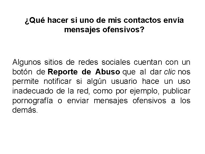 ¿Qué hacer si uno de mis contactos envía mensajes ofensivos? Algunos sitios de redes