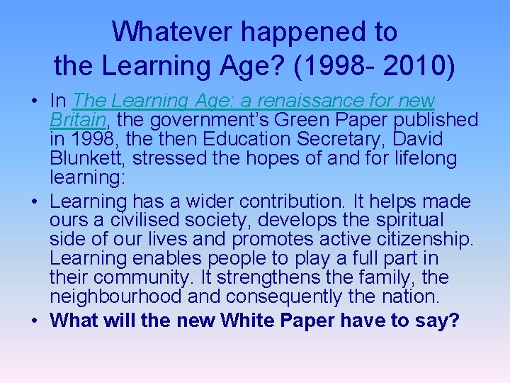 Whatever happened to the Learning Age? (1998 - 2010) • In The Learning Age: