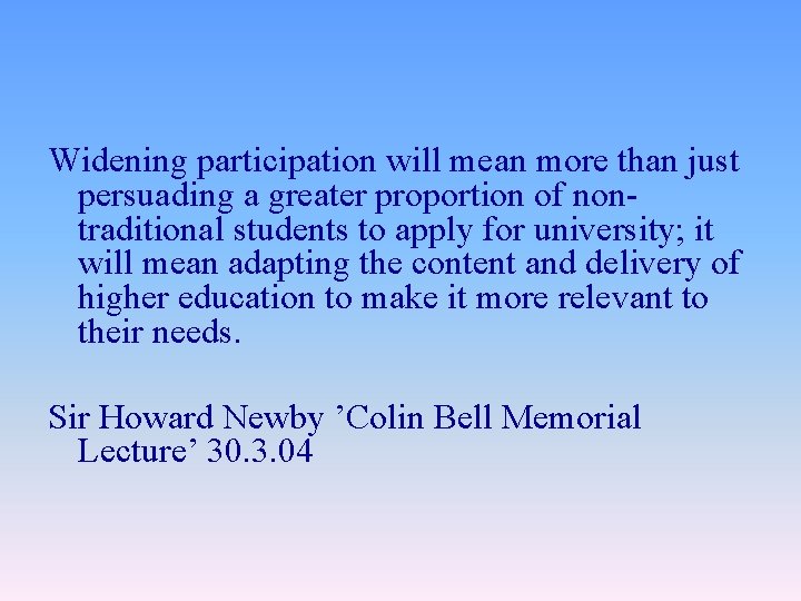 Widening participation will mean more than just persuading a greater proportion of nontraditional students