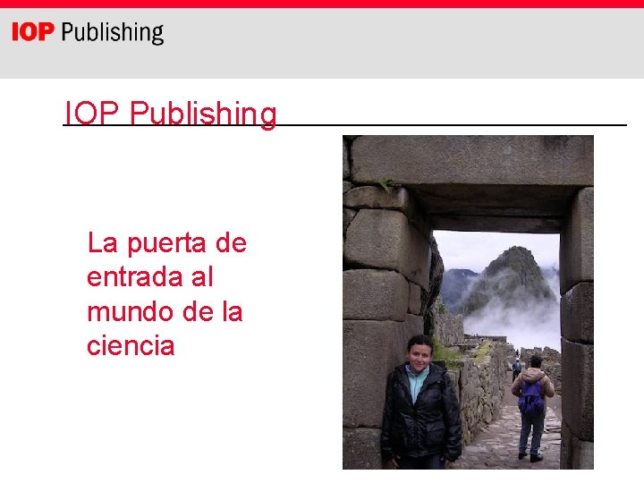 IOP Publishing La puerta de entrada al mundo de la ciencia 