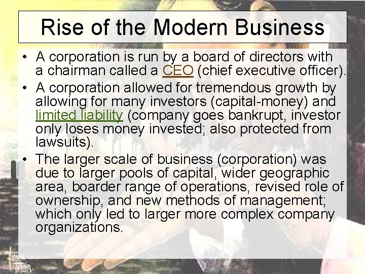 Rise of the Modern Business • A corporation is run by a board of