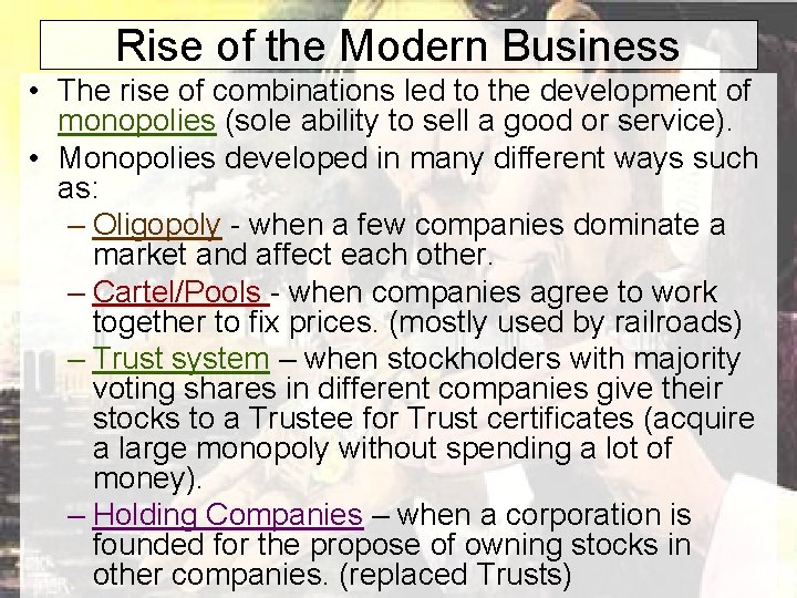 Rise of the Modern Business • The rise of combinations led to the development