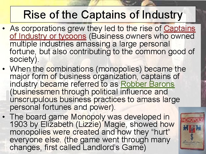 Rise of the Captains of Industry • As corporations grew they led to the