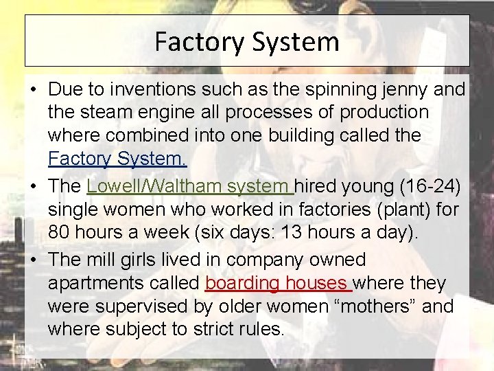 Factory System • Due to inventions such as the spinning jenny and the steam