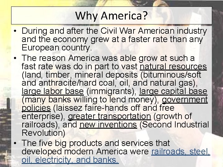 Why America? • During and after the Civil War American industry and the economy