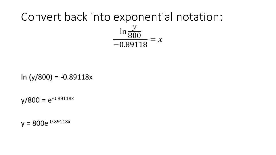 Convert back into exponential notation: • 