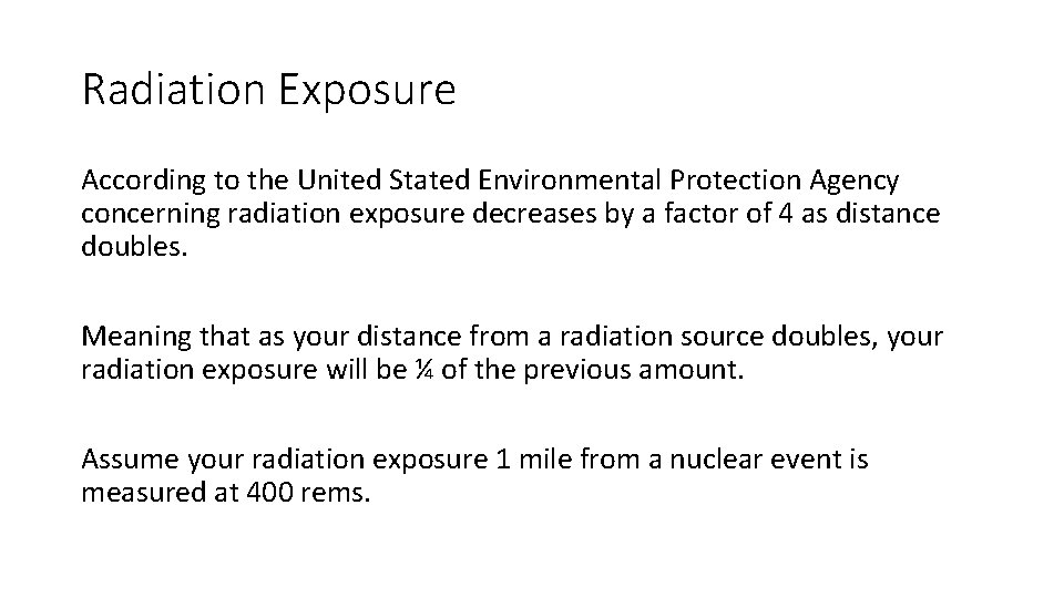 Radiation Exposure According to the United Stated Environmental Protection Agency concerning radiation exposure decreases