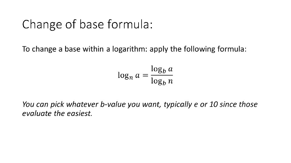 Change of base formula: • 