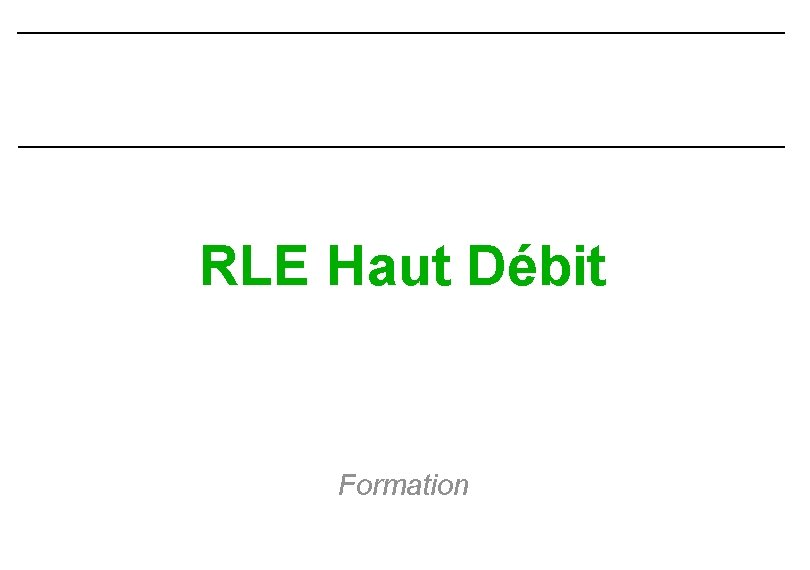 RLE Haut Débit Formation 