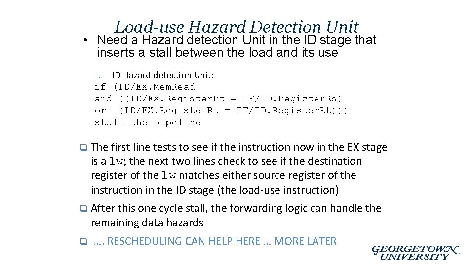 Load-use Hazard Detection Unit • Need a Hazard detection Unit in the ID stage