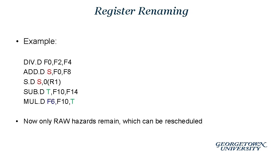 Register Renaming • Example: DIV. D F 0, F 2, F 4 ADD. D