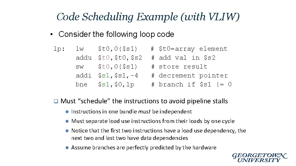 Code Scheduling Example (with VLIW) • Consider the following loop code lp: q lw