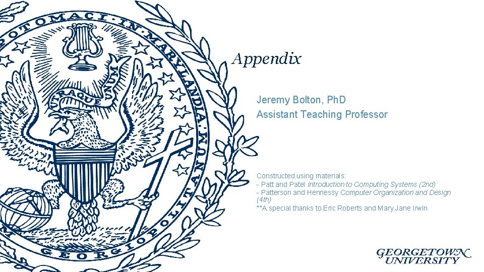 Appendix Jeremy Bolton, Ph. D Assistant Teaching Professor Constructed using materials: - Patt and