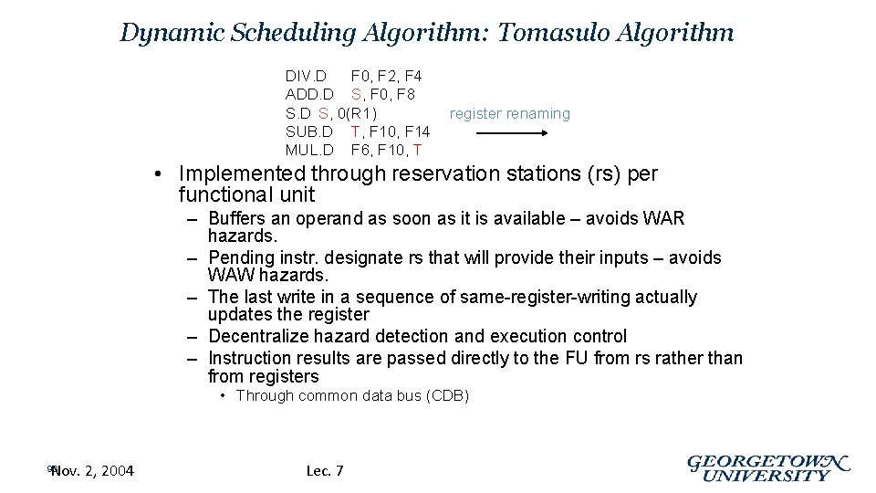 Dynamic Scheduling Algorithm: Tomasulo Algorithm DIV. D F 0, F 2, F 4 ADD.