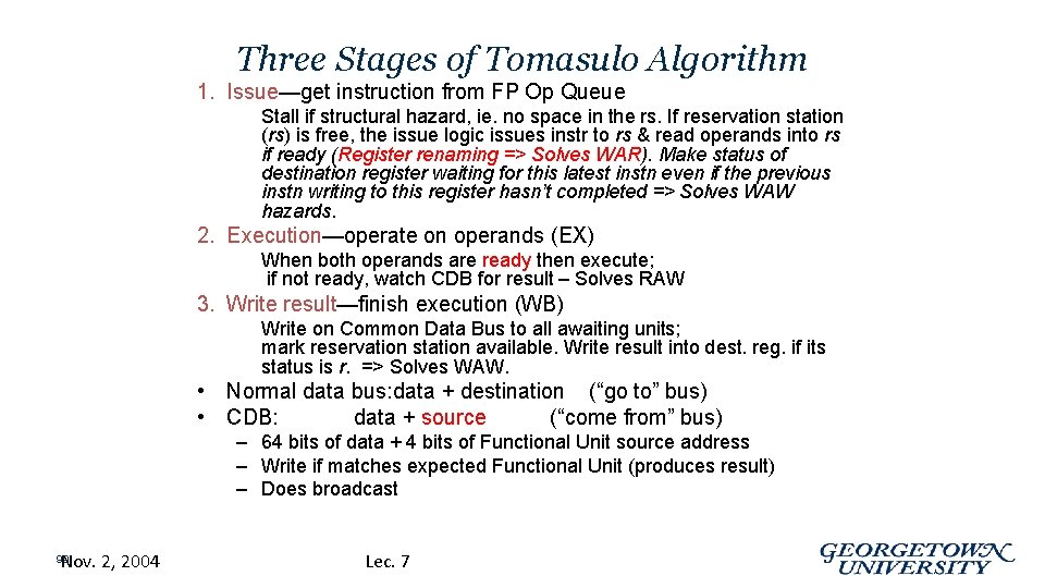 Three Stages of Tomasulo Algorithm 1. Issue—get instruction from FP Op Queue Stall if