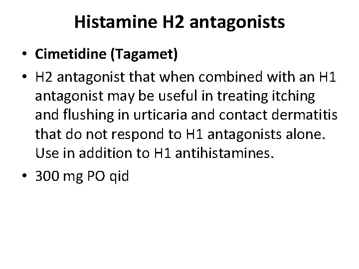 Histamine H 2 antagonists • Cimetidine (Tagamet) • H 2 antagonist that when combined Histamine H 2 antagonists • Cimetidine (Tagamet) • H 2 antagonist that when combined