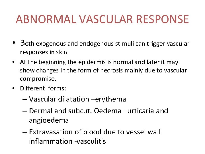 ABNORMAL VASCULAR RESPONSE • Both exogenous and endogenous stimuli can trigger vascular responses in ABNORMAL VASCULAR RESPONSE • Both exogenous and endogenous stimuli can trigger vascular responses in