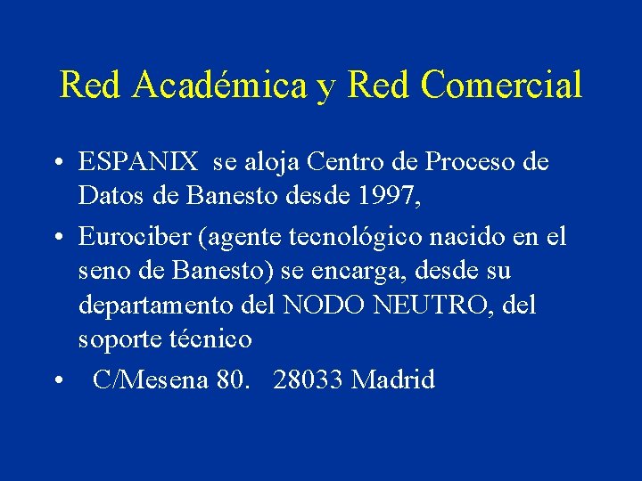 Red Académica y Red Comercial • ESPANIX se aloja Centro de Proceso de Datos