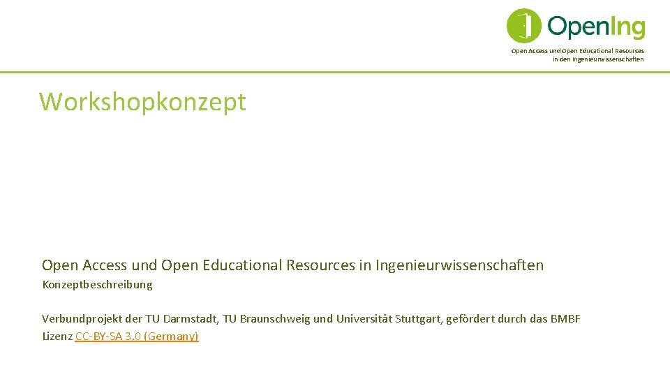 Open Access und Open Educational Resources in den Ingenieurwissenschaften Workshopkonzept Open Access und Open