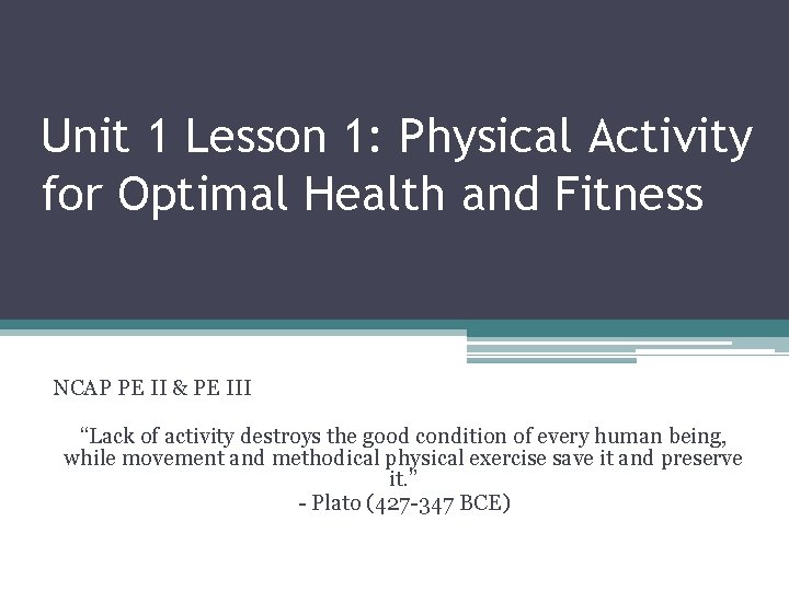 Unit 1 Lesson 1: Physical Activity for Optimal Health and Fitness NCAP PE II