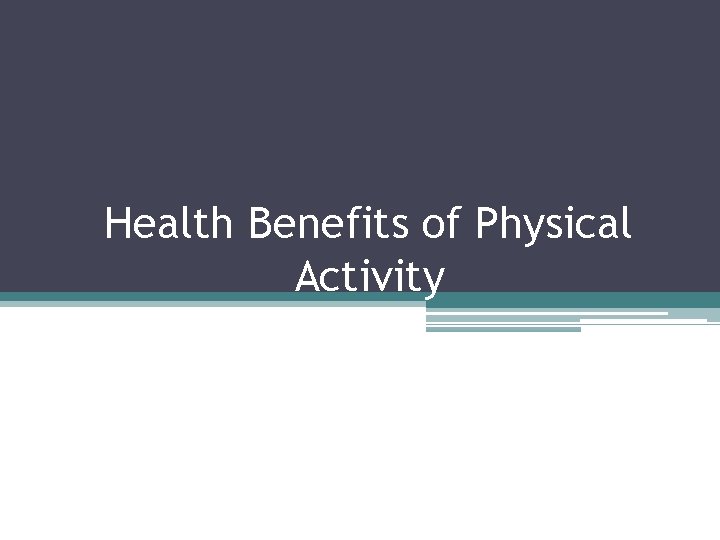 Health Benefits of Physical Activity 
