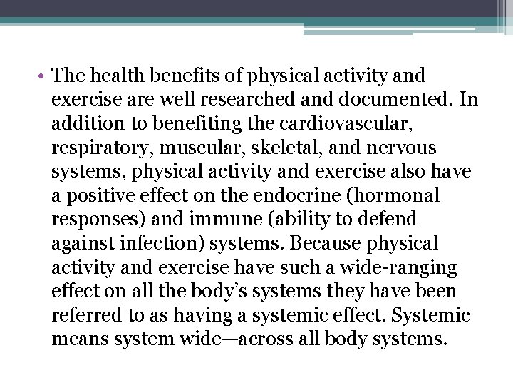  • The health benefits of physical activity and exercise are well researched and