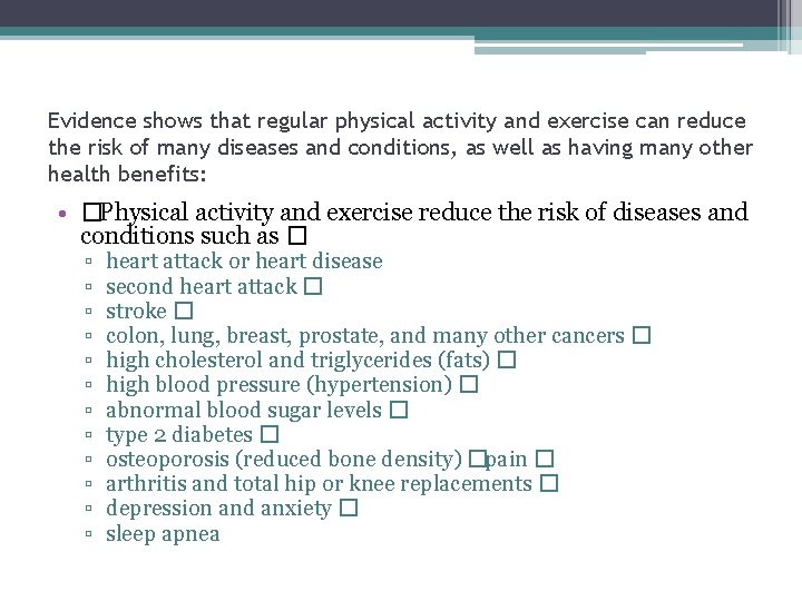 Evidence shows that regular physical activity and exercise can reduce the risk of many