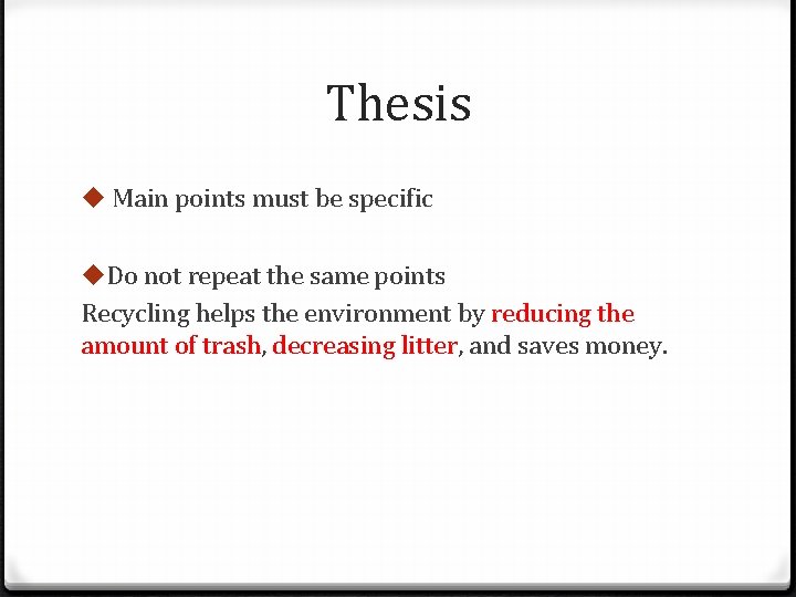 Thesis u Main points must be specific u. Do not repeat the same points