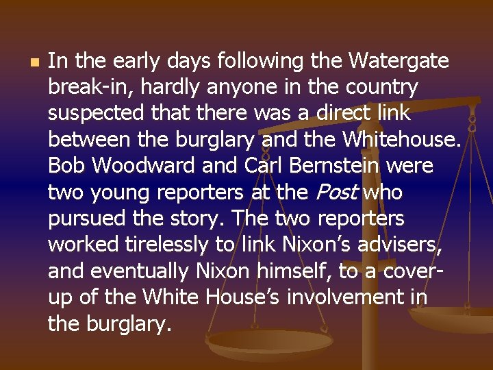 n In the early days following the Watergate break-in, hardly anyone in the country