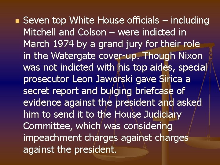 n Seven top White House officials – including Mitchell and Colson – were indicted