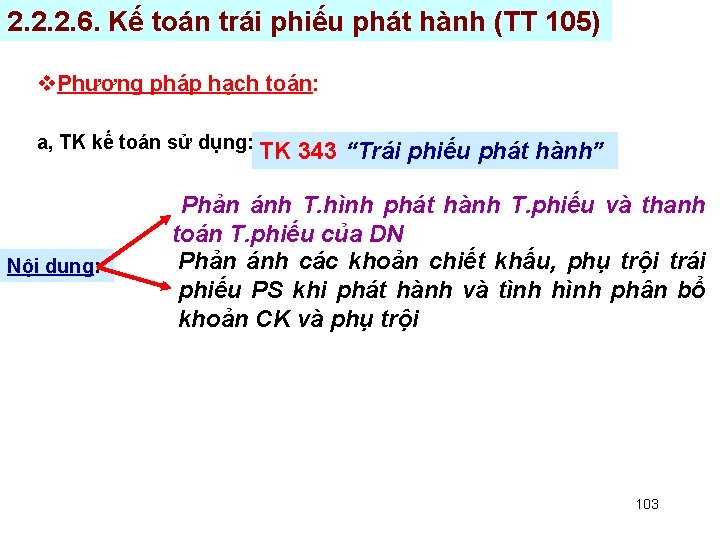 2. 2. 2. 6. Kế toán trái phiếu phát hành (TT 105) Phương pháp