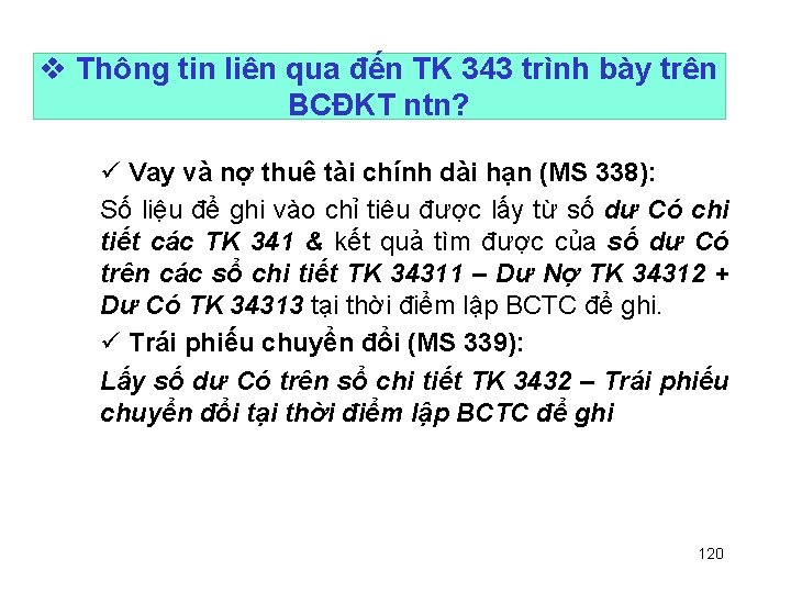  Thông tin liên qua đến TK 343 trình bày trên BCĐKT ntn? ü