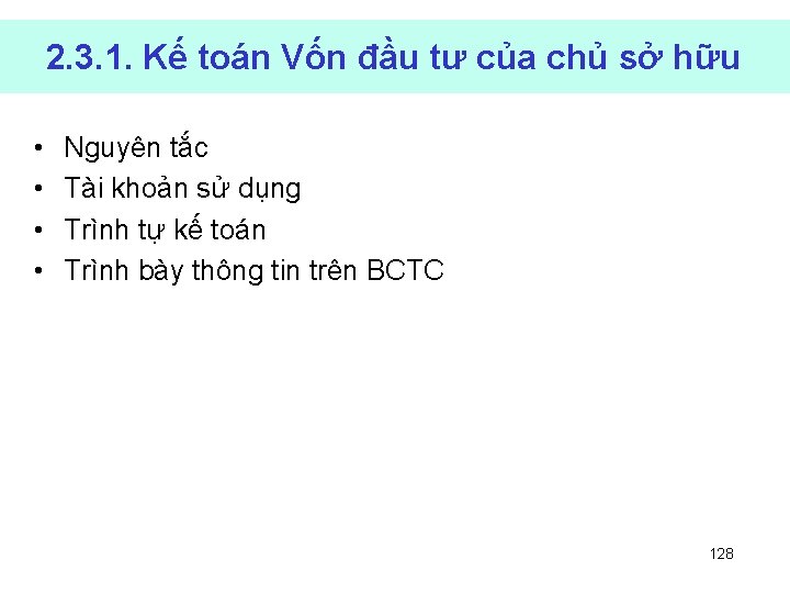 2. 3. 1. Kế toán Vốn đầu tư của chủ sở hữu • •