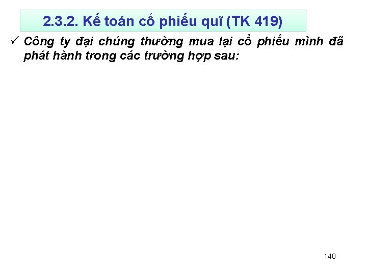 2. 3. 2. Kế toán cổ phiếu quĩ (TK 419) ü Công ty đại