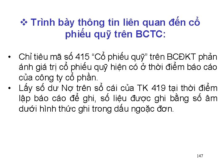  Trình bày thông tin liên quan đến cổ phiếu quỹ trên BCTC: •