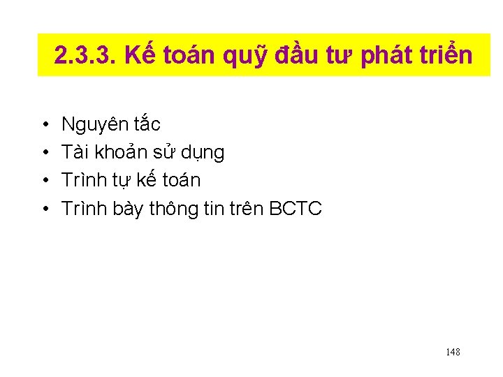 2. 3. 3. Kế toán quỹ đầu tư phát triển • • Nguyên tắc