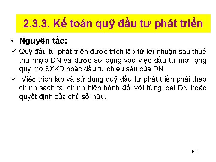 2. 3. 3. Kế toán quỹ đầu tư phát triển • Nguyên tắc: ü