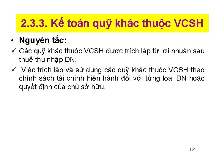 2. 3. 3. Kế toán quỹ khác thuộc VCSH • Nguyên tắc: ü Các