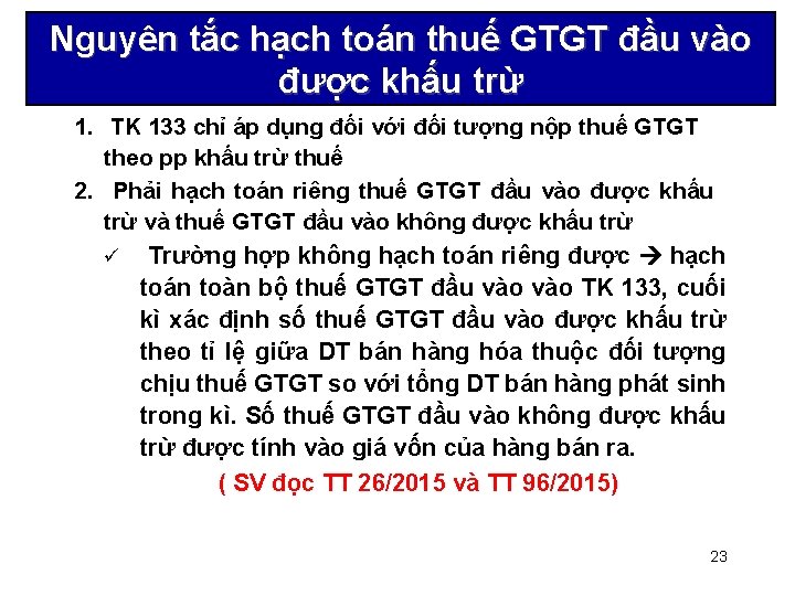 Nguyên tắc hạch toán thuế GTGT đầu vào được khấu trừ 1. TK 133