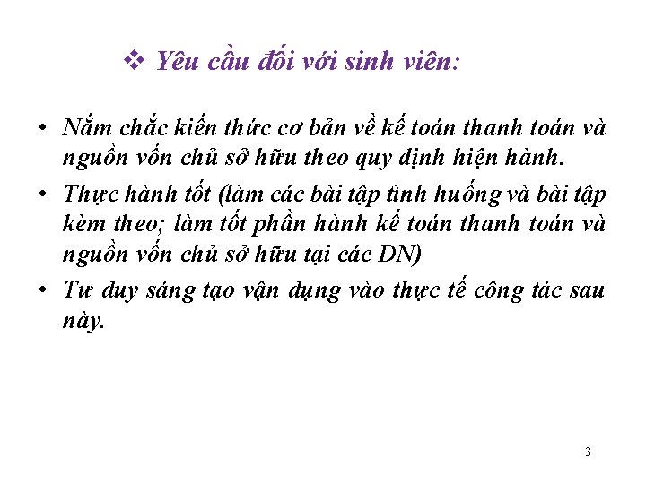  Yêu cầu đối với sinh viên: • Nắm chắc kiến thức cơ bản