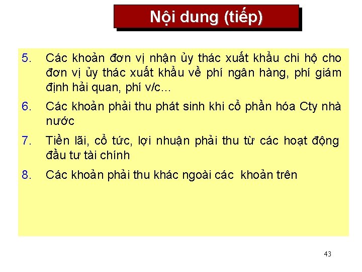 Nội dung (tiếp) 5. Các khoản đơn vị nhận ủy thác xuất khẩu chi