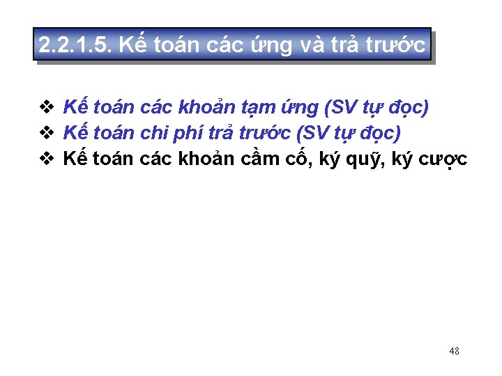 2. 2. 1. 5. Kế toán các ứng và trả trước Kế toán các