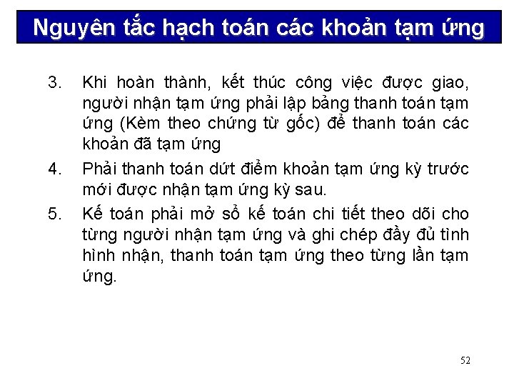 Nguyên tắc hạch toán các khoản tạm ứng 3. 4. 5. Khi hoàn thành,