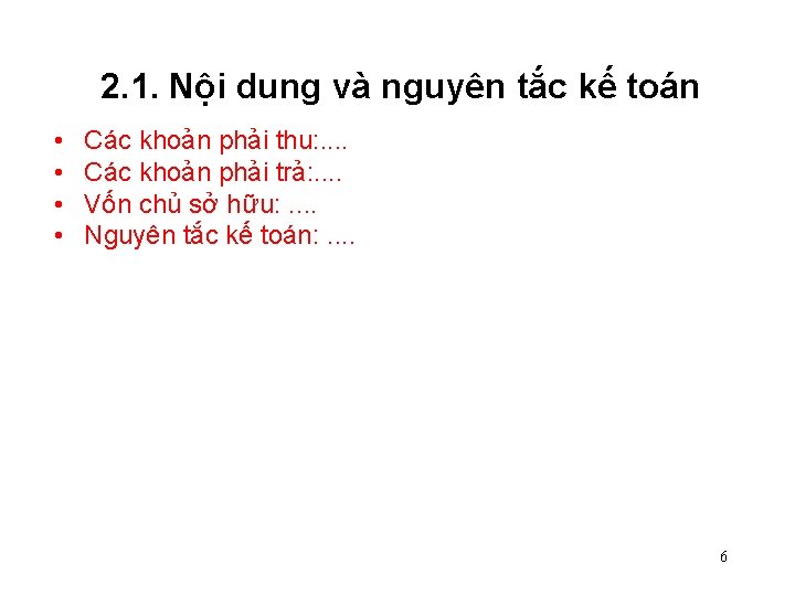 2. 1. Nội dung và nguyên tắc kế toán • • Các khoản phải