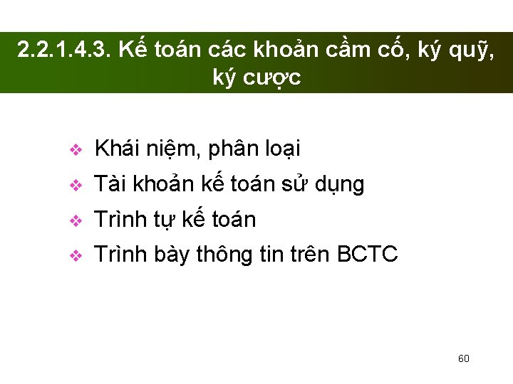 2. 2. 1. 4. 3. Kế toán các khoản cầm cố, ký quỹ, ký