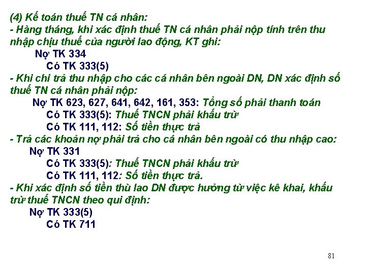 (4) Kế toán thuế TN cá nhân: - Hàng tháng, khi xác định thuế