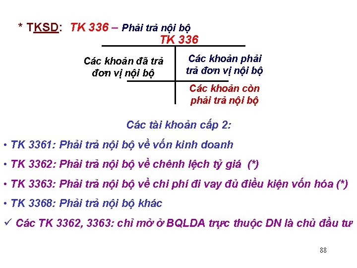 * TKSD: TK 336 – Phải trả nội bộ TK 336 Các khoản đã