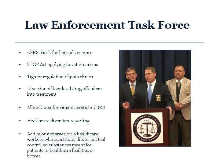 Law Enforcement Task Force • CSRS check for benzodiazepines • STOP Act applying to