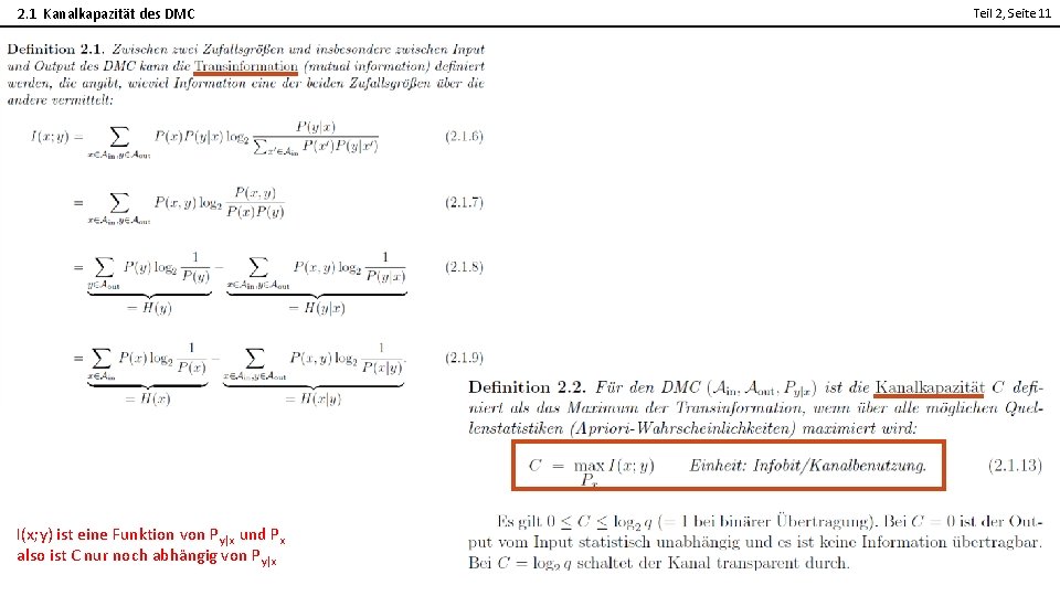 2. 1 Kanalkapazität des DMC Teil 2, Seite 11 2 I(x; y) ist eine
