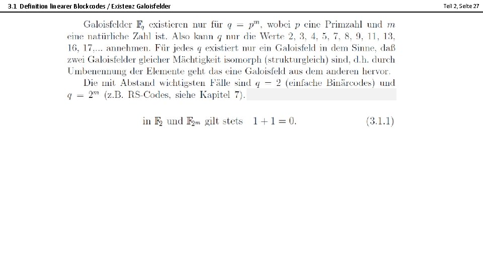 3. 1 Definition linearer Blockcodes / Existenz Galoisfelder Teil 2, Seite 27 2 